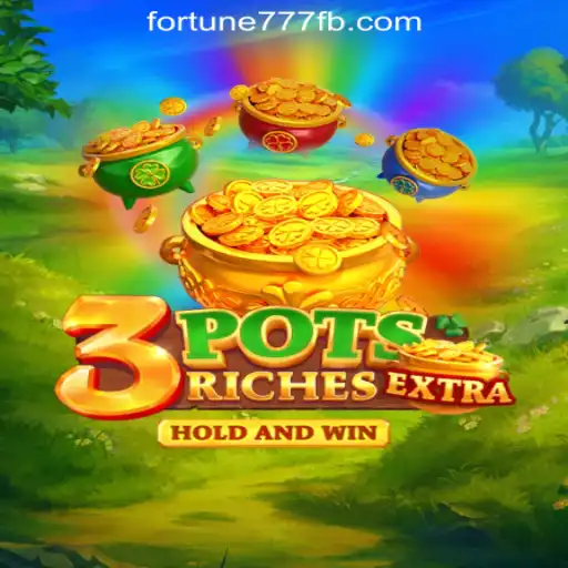 Exploring the Excitement of 3potsExtra: A Dive into Fortune777 Oficial Slots Brasil #1