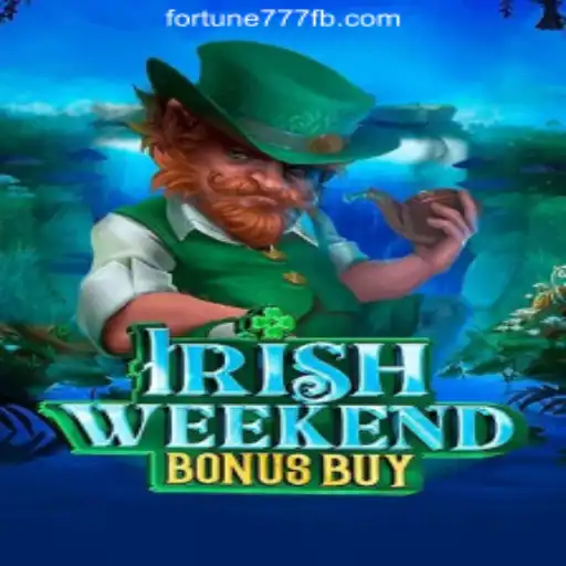 Exploring the Thrills of IrishWeekendBonusBuy: A Top Choice on Fortune777 Oficial Slots Brasil